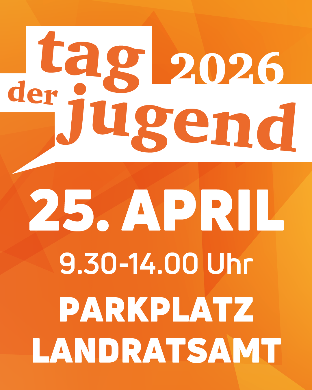 Plakat f&uuml;r "Tag der Jugend 2026" am 25. April, 9:30-14:00 Uhr, auf dem Parkplatz des Landratsamts, orange Hintergrund.